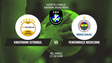 CL Frauen: Vakifbank Istanbul vs. Fenerbahce Medicana Instanbul
