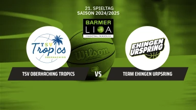 ProB Süd: TSV Oberhaching Tropics vs. TEAM EHINGEN URSPRING
