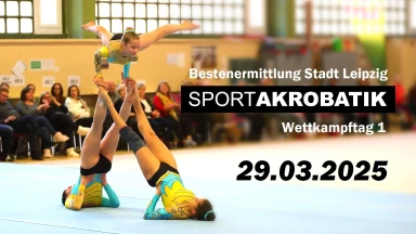 Bestenermittlung Stadt Leipzig Sportakrobatik | Tag 1 | 29.03.2025