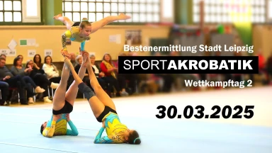 Bestenermittlung Stadt Leipzig Sportakrobatik | Tag 2 | 30.03.2025