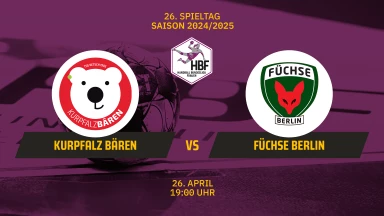 2. HBF: Kurpfalz Bären vs. Füchse Berlin