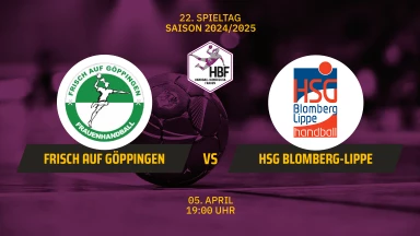 HBF: FRISCH AUF Göppingen vs. HSG Blomberg-Lippe