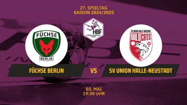 2. HBF: Füchse Berlin vs. SV Union Halle-Neustadt