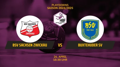 FOR FREE - HBF Play-Downs: BSV Sachsen Zwickau vs. Buxtehuder SV - Halbfinale - Spiel 2