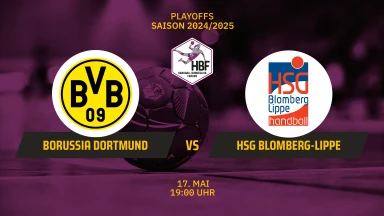 HBF Play-Offs: Borussia Dortmund vs. HSG Blomberg-Lippe - Halbfinale - Spiel 3