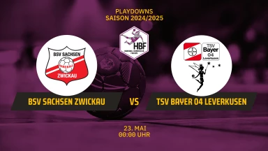 HBF Play-Downs: BSV Sachsen-Zwickau vs. TSV Bayer 04 Leverkusen - Finale - Spiel 3