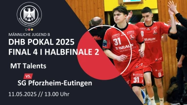 B-Jugend DHB Pokal Final 4. Halbfinale 2: MT Talents vs. SG Pforzheim-Eutingen