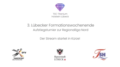 3. Lübecker Formationswochenende 2025 - Aufstiegsturnier Regionalliga Nord