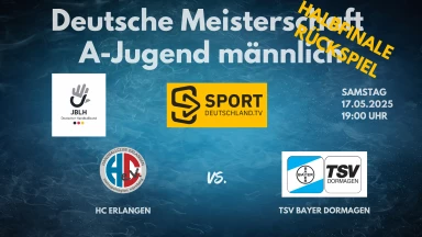 JBLH mA Halbfinale: HC Erlangen vs. TSV Bayer Dormagen - Rückspiel