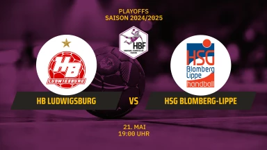 HBF Play-Offs: HB Ludwigsburg vs. HSG Blomberg-Lippe - Finale - Spiel 1