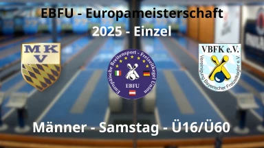 EBFU - Europameisterschaft Einzel 2025 Männer Samstag - Bahn3-6