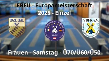 EBFU - Europameisterschaft Einzel 2025 Frauen Samstag - Bahn15-18