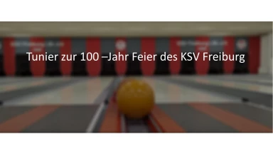 Tunier zur 100 Jahre Feier des KSV Freiburg Bahn 1 - 6