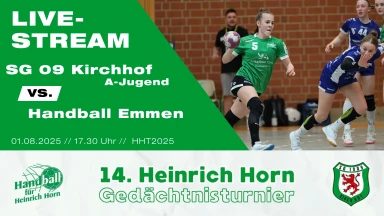 Heinrich Horn Turnier 25 – Eröffnung– SG 09 Kirchhof wA vs. Handball Emmen