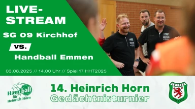 Heinrich Horn Turnier 25 – Spiel 17 – SG 09 Kirchhof vs. Handball Emmen