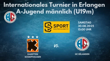 mA/U19 internationales Turnier Spiel 5 Kadetten Schaffhausen vs. HC Erlangen