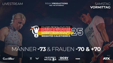 DM WEIGHTED CALISTHENICS 2025 | Männer -73kg, & Frauen -70kg, +70kg
