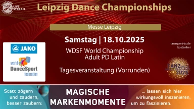 Weltmeisterschaft WDSF PD Adult Latin am 18.10.2025 in Leipzig - Vorrunden