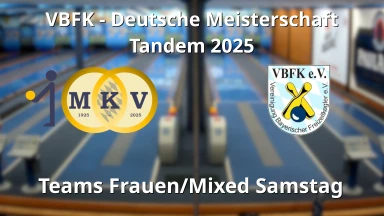 VBFK - Deutsche Meisterschaft Tandem 2025 Teams Frauen/Mixed Samstag - Bahn3-6