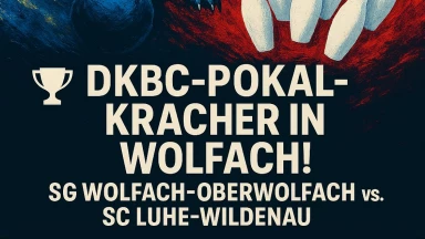 Pauly DKBC-Pokal Männer 2. Runde: SG Wolfach Oberwolfach - SC Luhe- Wildenau