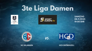 3. Liga Frauen: Staffel Süd - HC Erlangen vs. HCD Gröbenzell