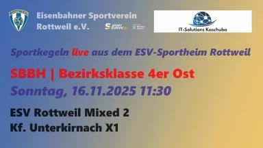 SBBH | Bezirksklasse 4er Ost | ESV Rottweil X2 - Kf. Unterkirnach X1