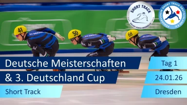 Deutsche Meisterschaften Senioren & 3. Deutschland Cup | Short Track | Tag 1