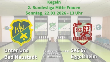 2. Bundesliga Mitte Frauen: SKK Unter Uns Bad Neustadt - SKC 67 Eggolsheim