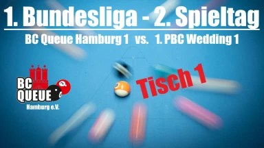 1. Bundesliga - Tisch 1 - BC Queue Hamburg 1 vs. 1. PBC Wedding 1