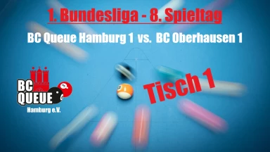 1. Bundesliga - Tisch 1 - BC Queue Hamburg 1 vs. BC Oberhausen 1