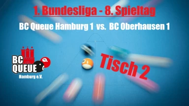 1. Bundesliga - Tisch 2 - BC Queue Hamburg 1 vs. BC Oberhausen 1