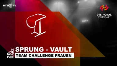 DTB Pokal Stuttgart Team Challenge Frauen | Sprung - Vault
