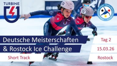 Deutsche Meisterschaften Junioren + Rostock Ice Challenge | Short Track | Tag 2