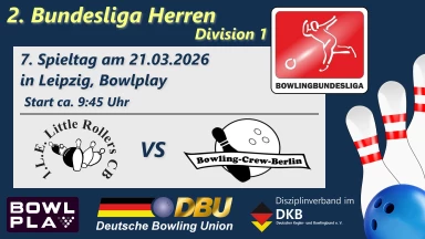 2. Bowling-Bundesliga Herren - 1. L.E. Little Rollers CB vs. Bowling Crew Berlin