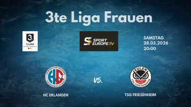 3. Liga Frauen: Staffel Süd - HC Erlangen vs. TSG Friesenheim