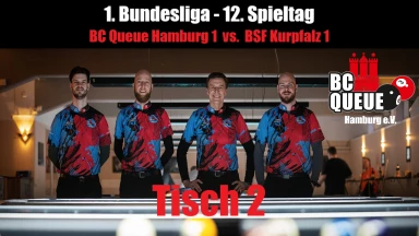 1. Bundesliga - Tisch 2 - BC Queue Hamburg 1 vs. BSF Kurpfalz 1