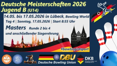 Dt. Bowling-Meisterschaften Jugend B (U14) – Masters Runde 2-4
