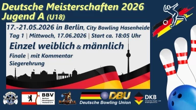Dt. Bowling-Meisterschaften Jugend A (U18) – Einzel weibl. & männl. Finale