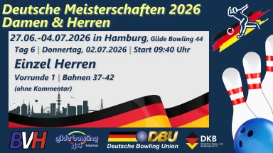 DM Damen & Herren – EINZEL HERREN (Vorrunde 1, Bahnen 37-42)